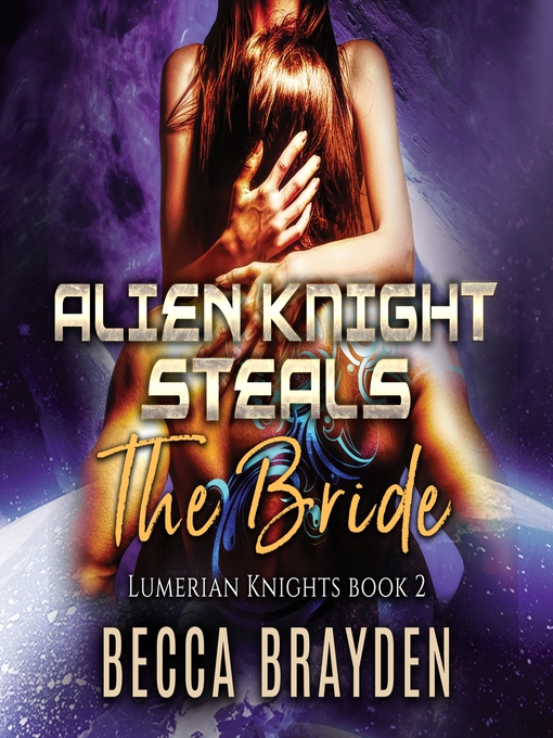 Title details for Alien Knight Steals the Bride by Becca Brayden - Wait list